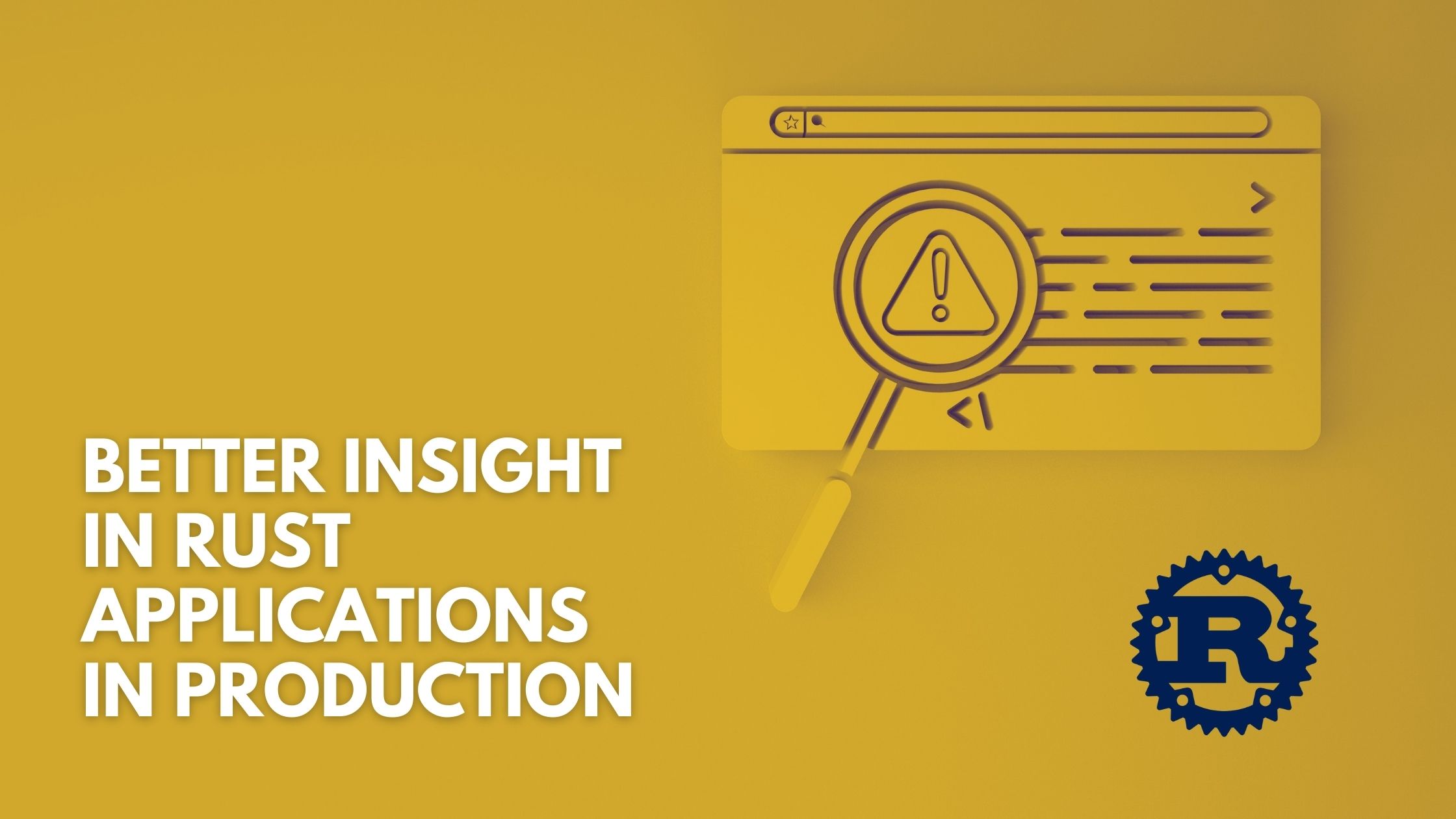 Getting better insights into your Rust applications 21 Lessons