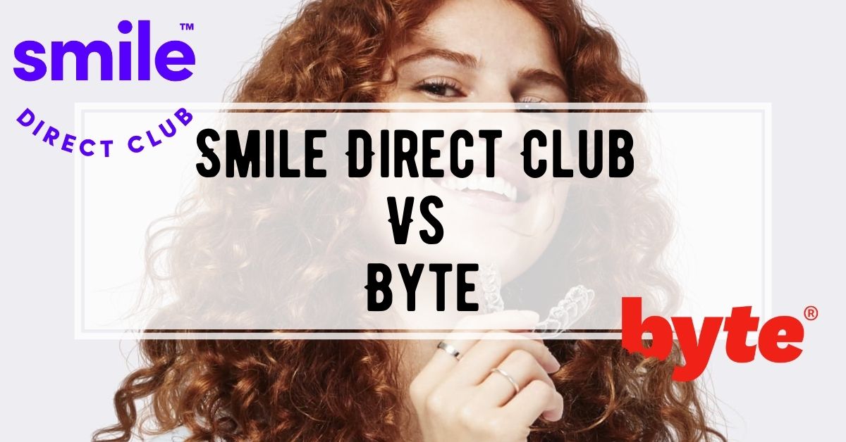 Smile Direct Club Vs Byte Comparison For 2021 21 Progress