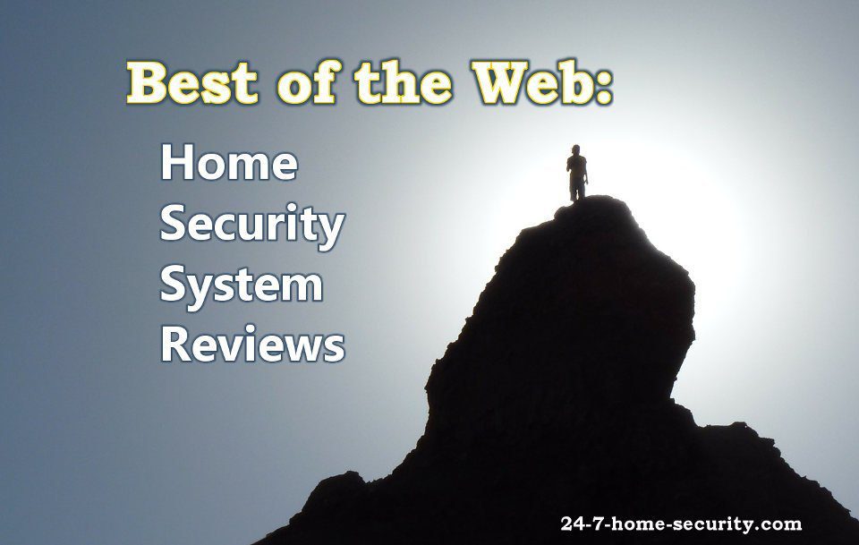 Best of the  Home Security System Reviews 24/7 Home Security