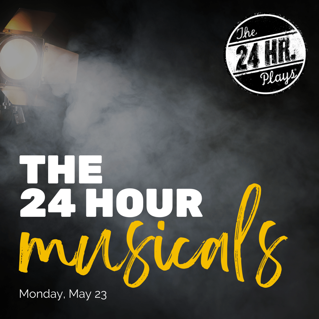 The 24 Hour Musicals 2022 The 24 Hour Plays