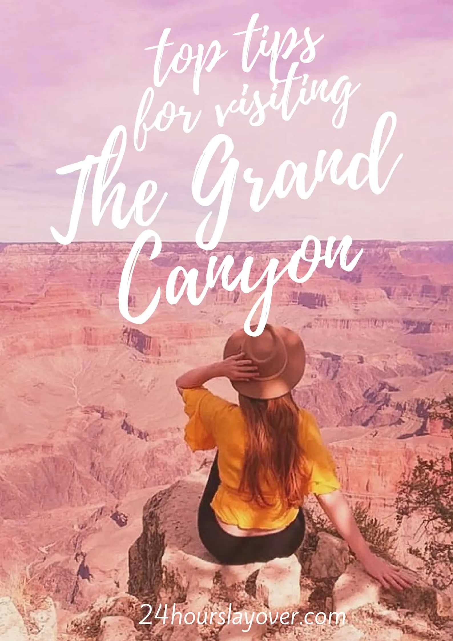 Top Tips For Visiting The Grand Canyon! 24 Hours Layover