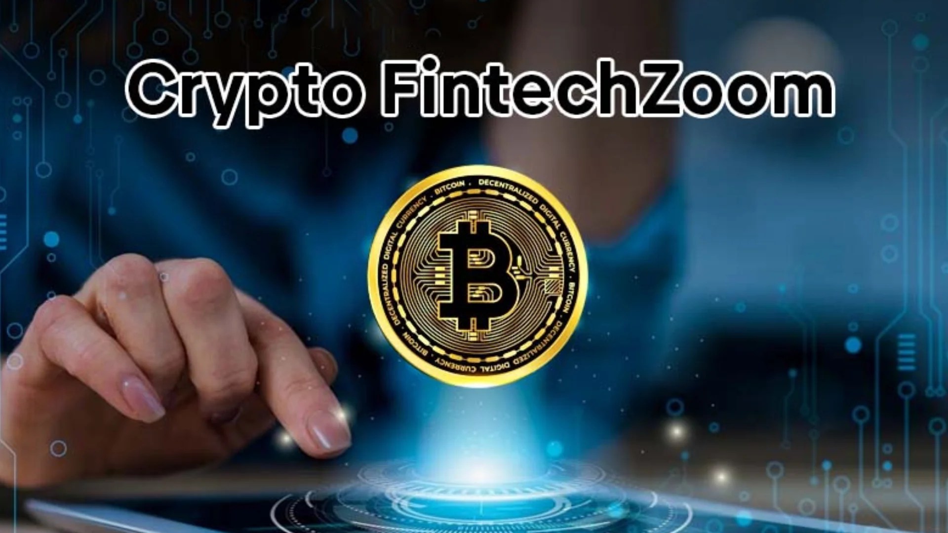 FintechZoom Crypto Latest Insights, Trends, And Market Updates