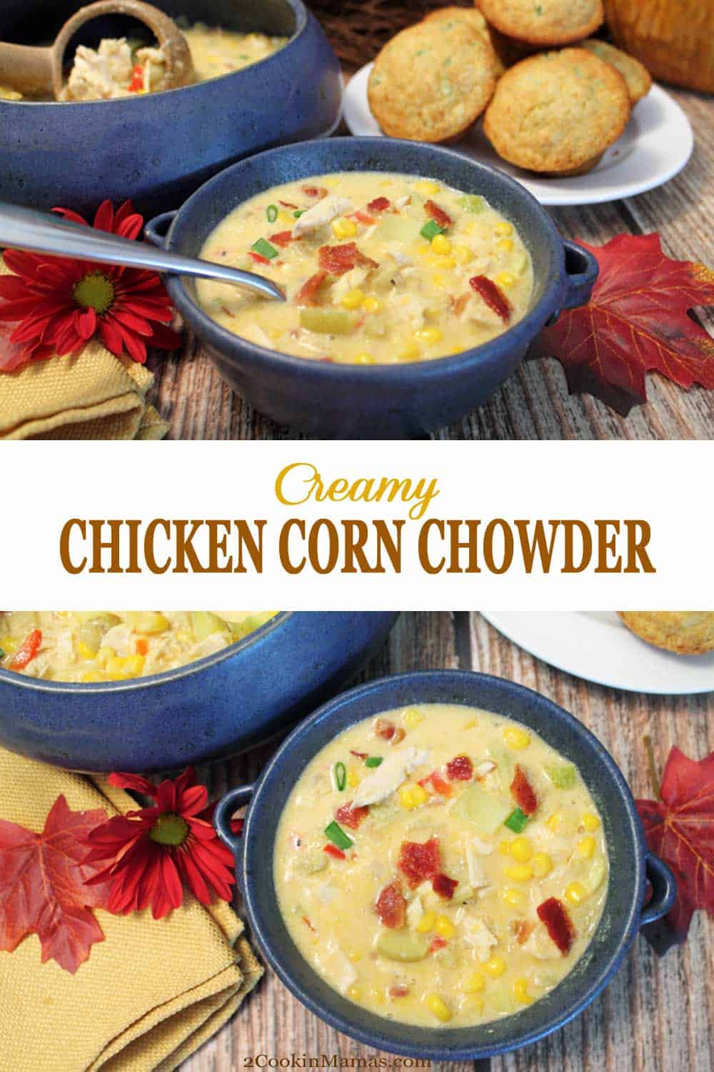 Creamy Chicken Corn Chowder 2 Cookin' Mamas