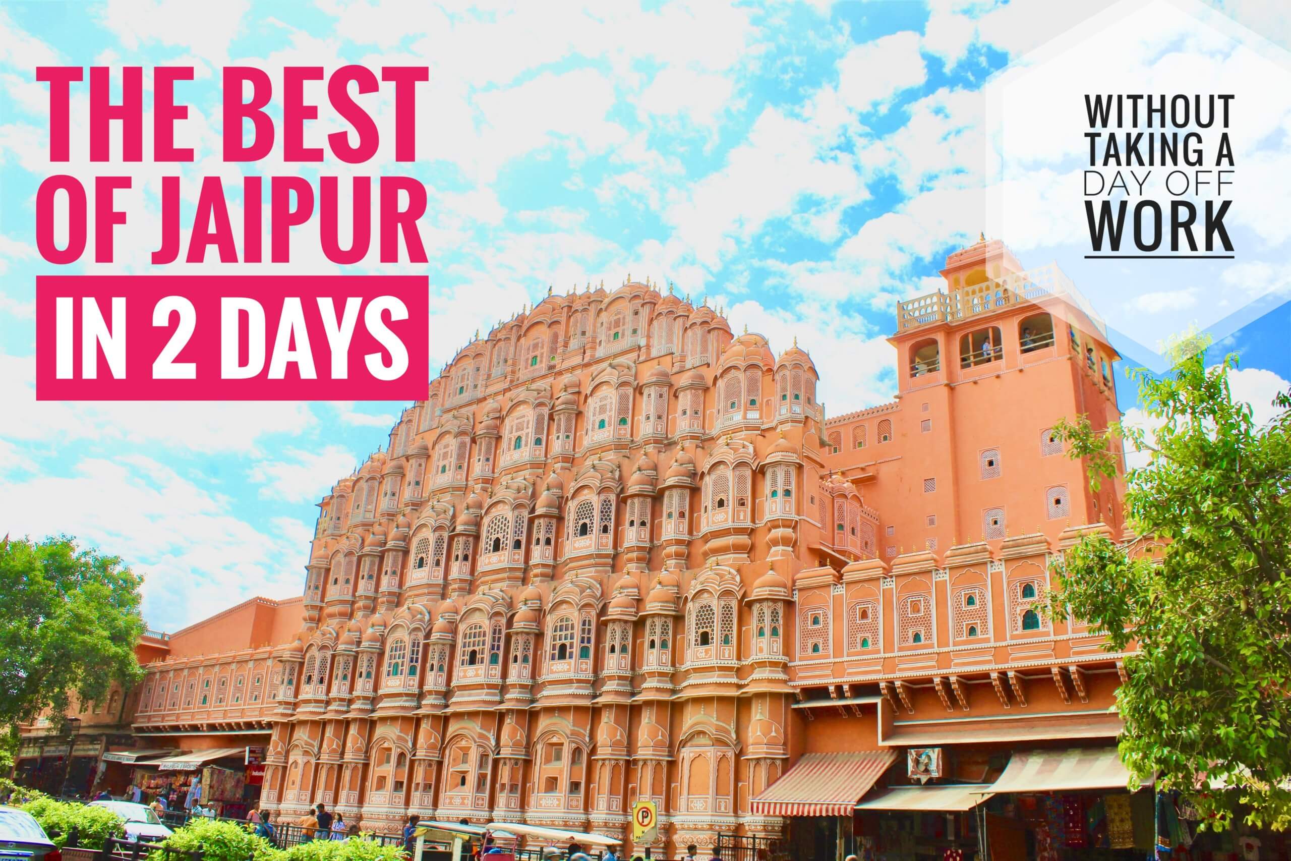 The Best of Jaipur in 2 days 2itchyfeets