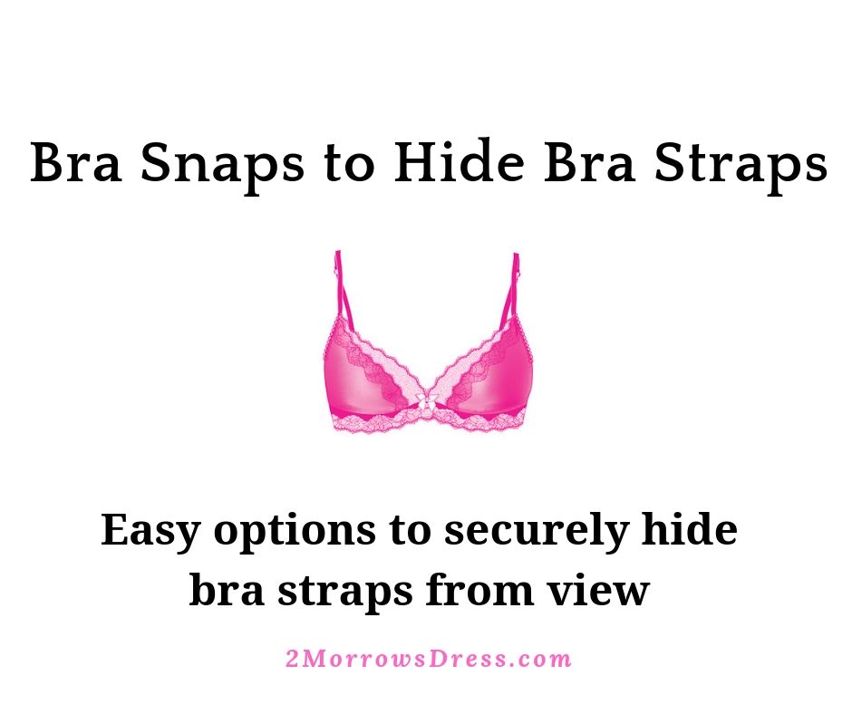 Bra Snaps to Hide Bra Straps 2Morrows Dress