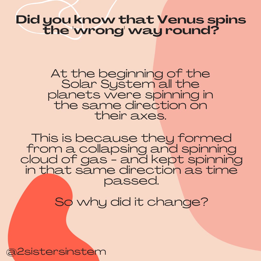 STEM Scribbles Why does Venus spin the ‘wrong’ way round? 2 Sisters