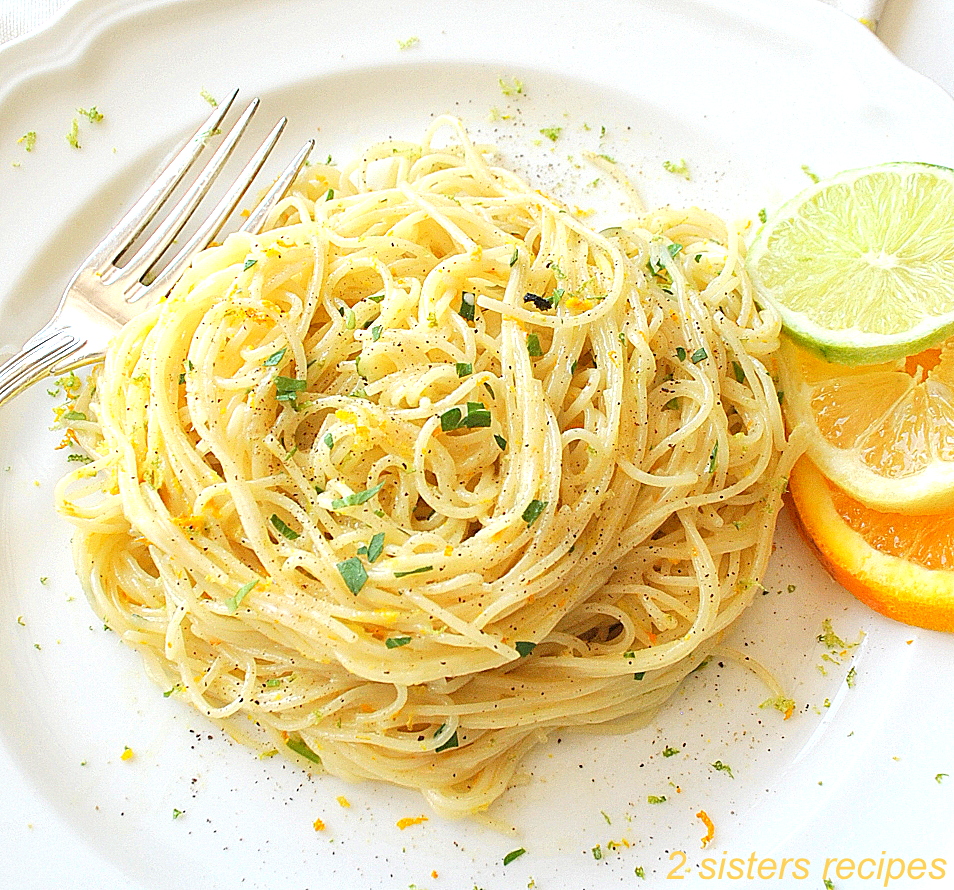 Angel Hair Pasta with Citrus Sauce 2 Sisters Recipes by Anna and Liz