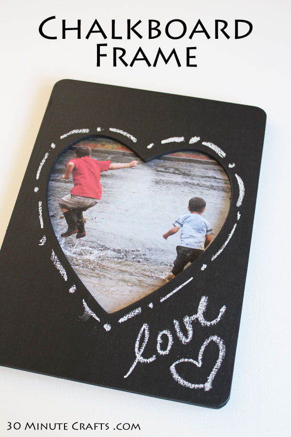 Chalkboard Heart Frame 30 Minute Crafts
