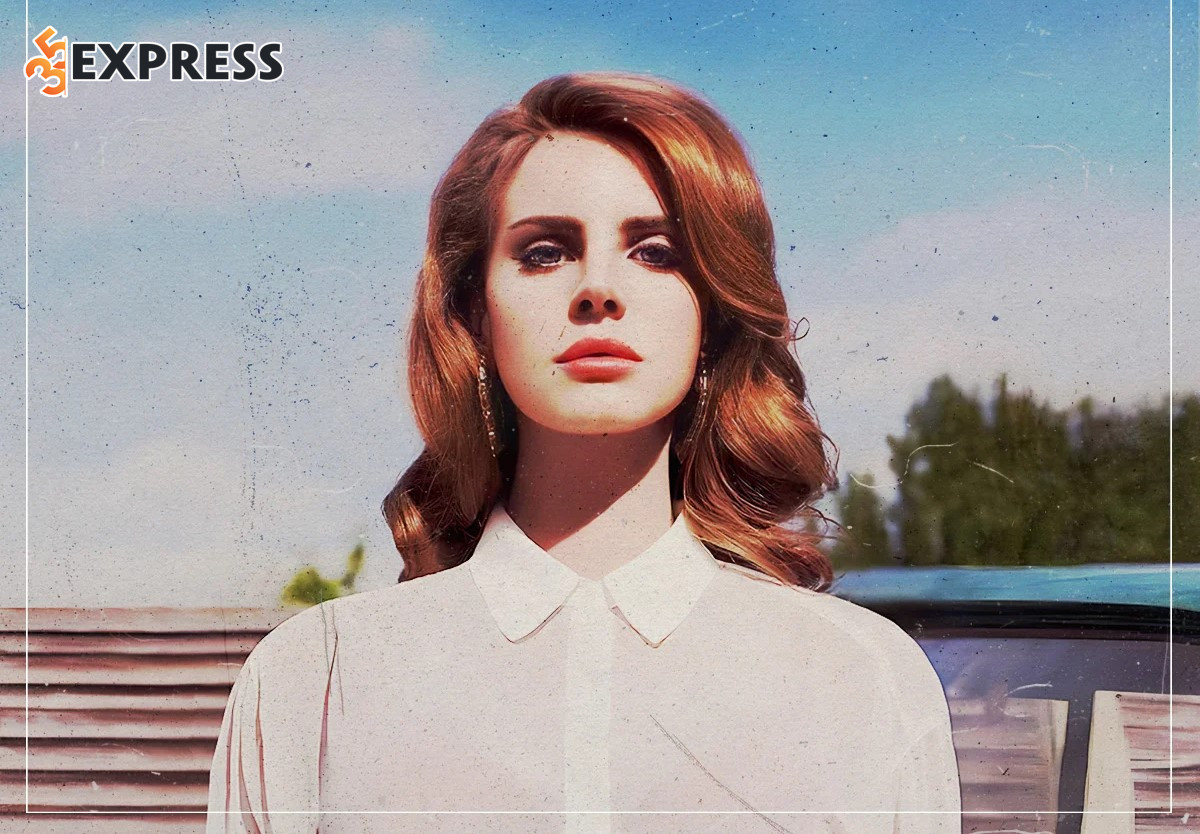 Lana Del Rey là ai? Tiểu sử và đời tư đầy đủ của nữ ca sĩ(07)