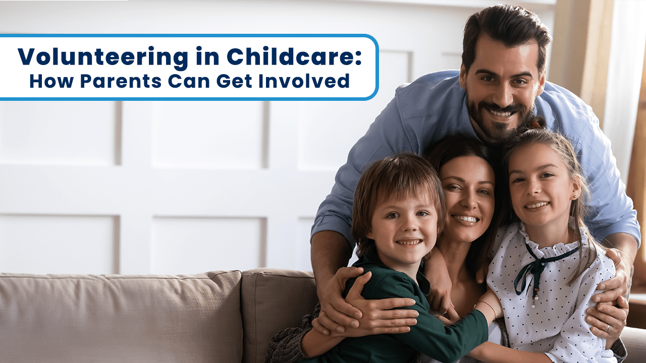 Volunteering in Childcare How Parents Can Get Involved