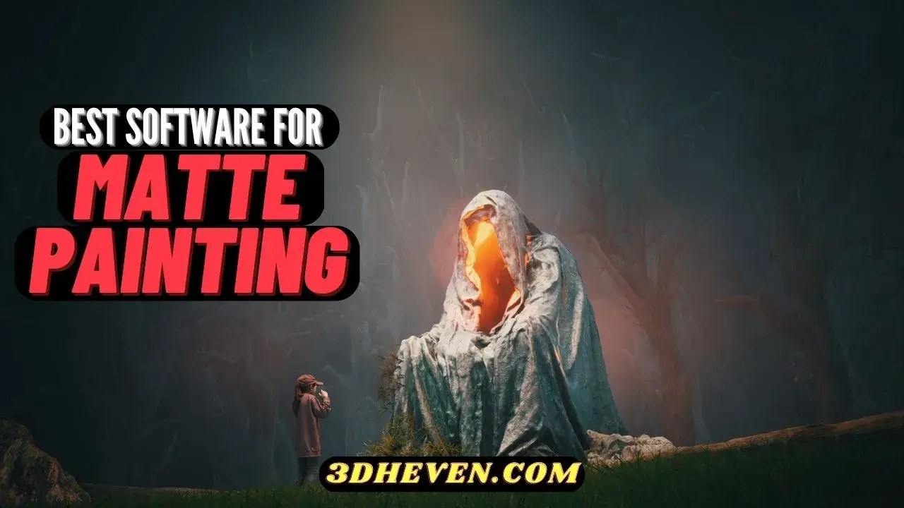 8 Best Matte Painting Software for Digital Artists in 2023 3DHEVEN
