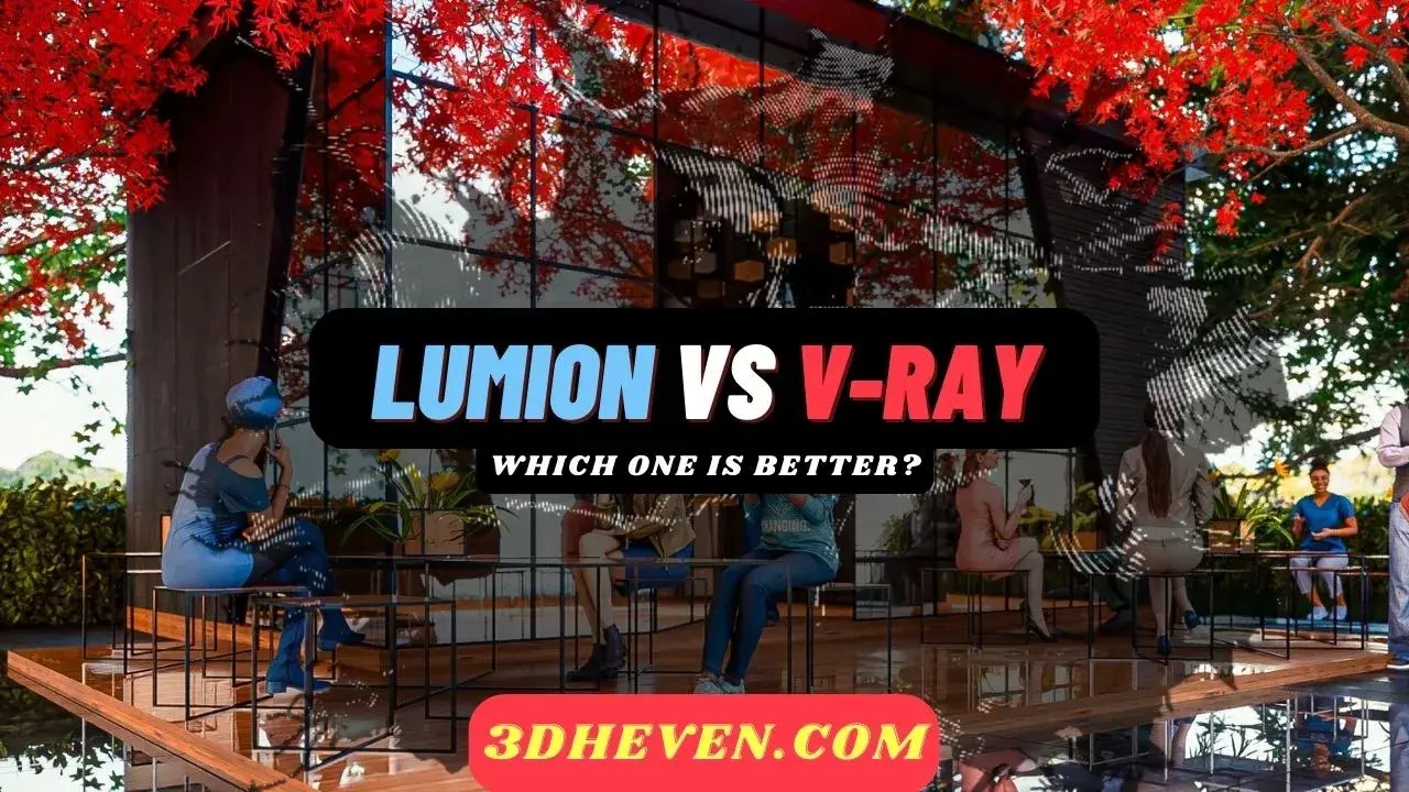 3D Rendering Software Comparison Lumion vs Vray 3DHEVEN