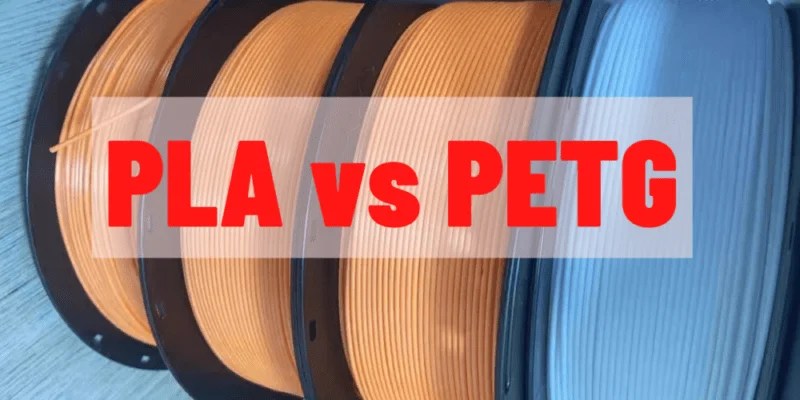 PLA Vs PETG Filament Differences And Comparison 3DPadvisor