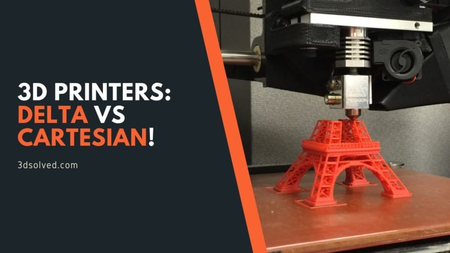 3D Printers Delta vs Cartesian! 3D Solved