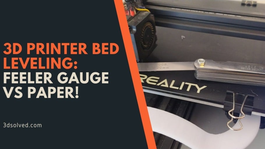 3D Printer bed Leveling Feeler Gauge vs Paper 3D Solved