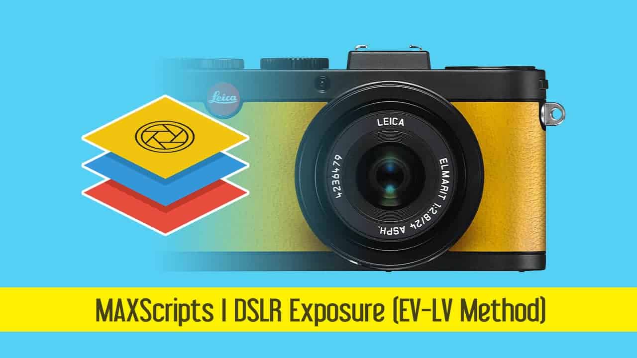 MAXScripts DSLR Exposure (EVLV Method) From Mohammadreza Mohseni
