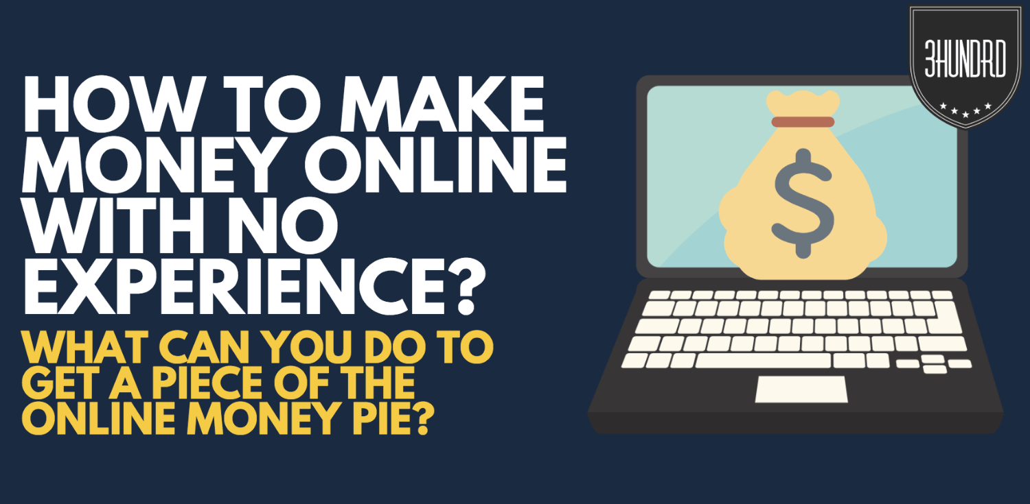 How To Make Money Online With No Experience