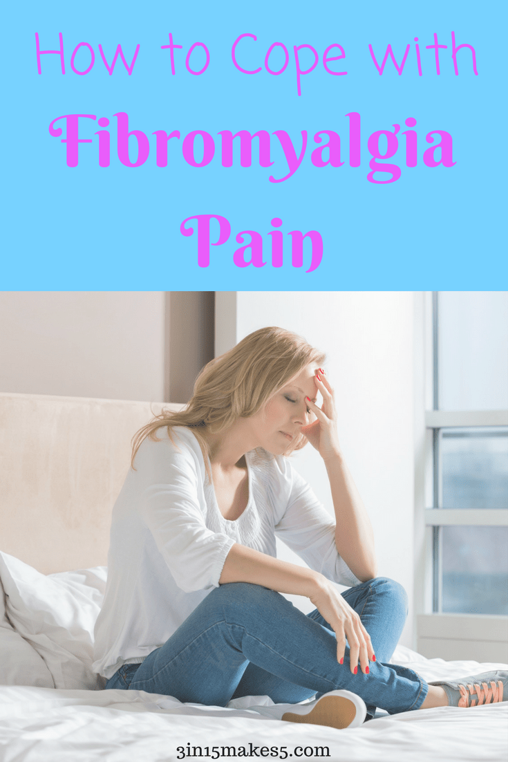 How to Cope with Fibromyalgia Pain 3 in 15 makes 5