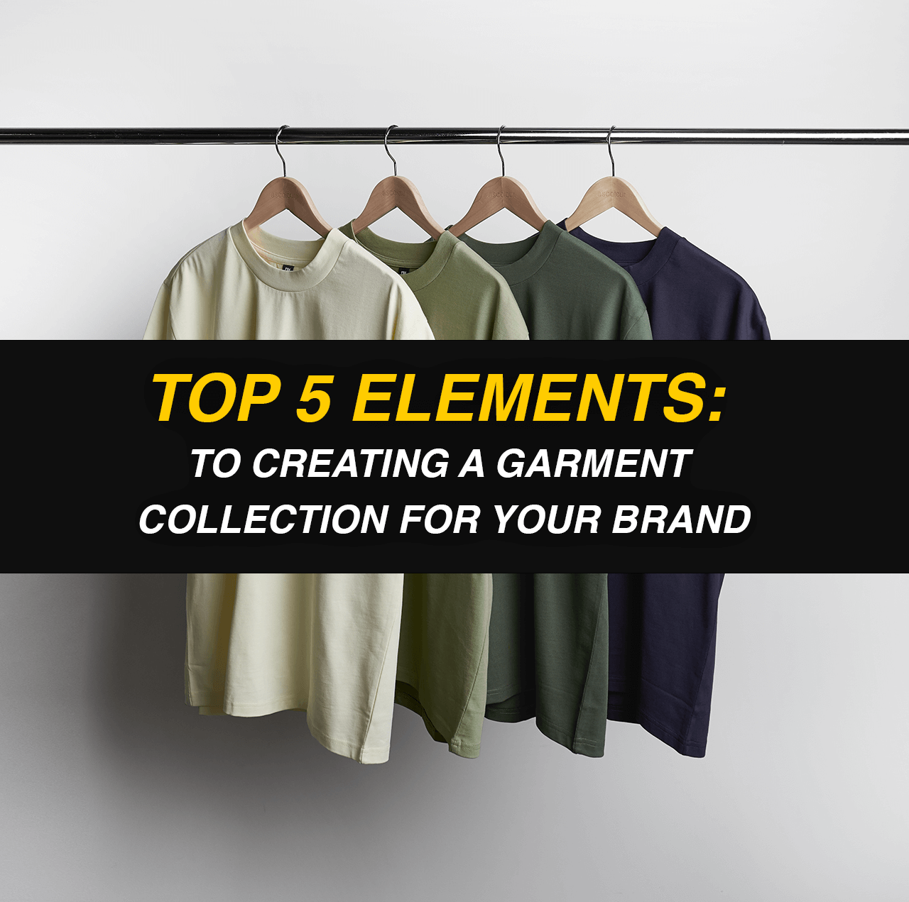Top 5 Elements To Creating a Garment Collection for your Brand 3rd