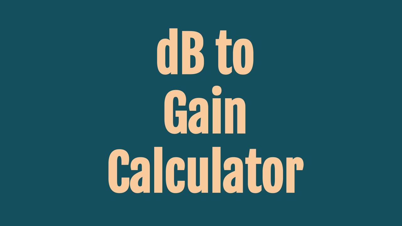 dB to Gain Calculator