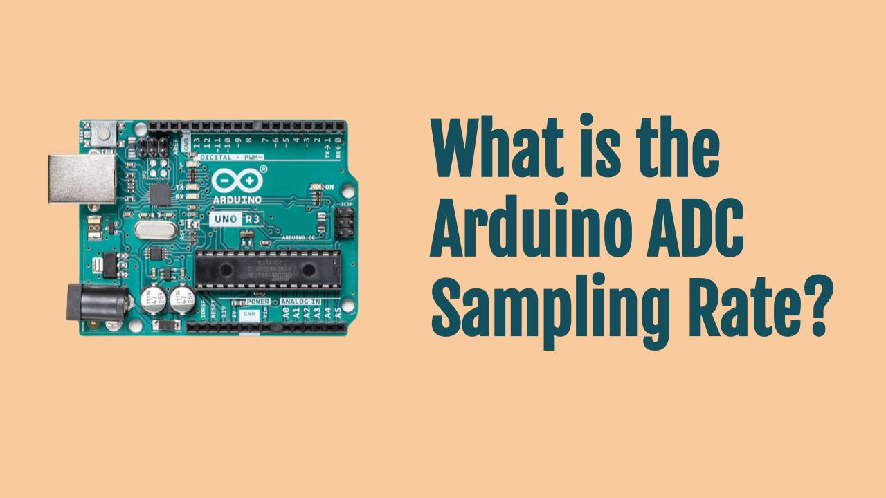 What is the Arduino ADC Sampling Rate?