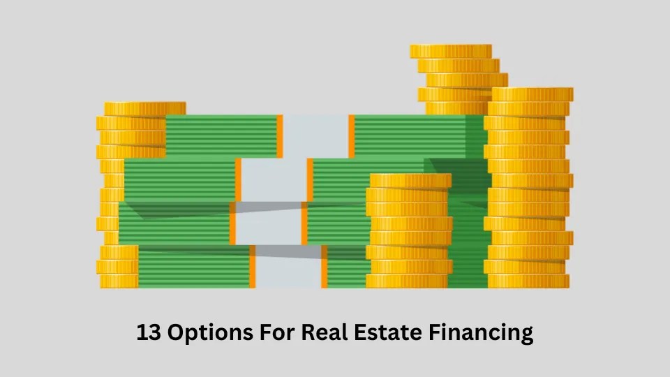 13 Common Sources of Real Estate Financing