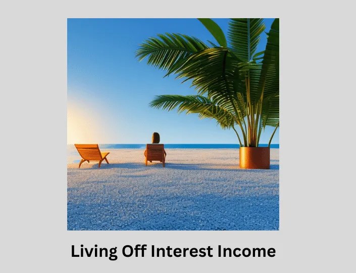 How To Live Off Interest
