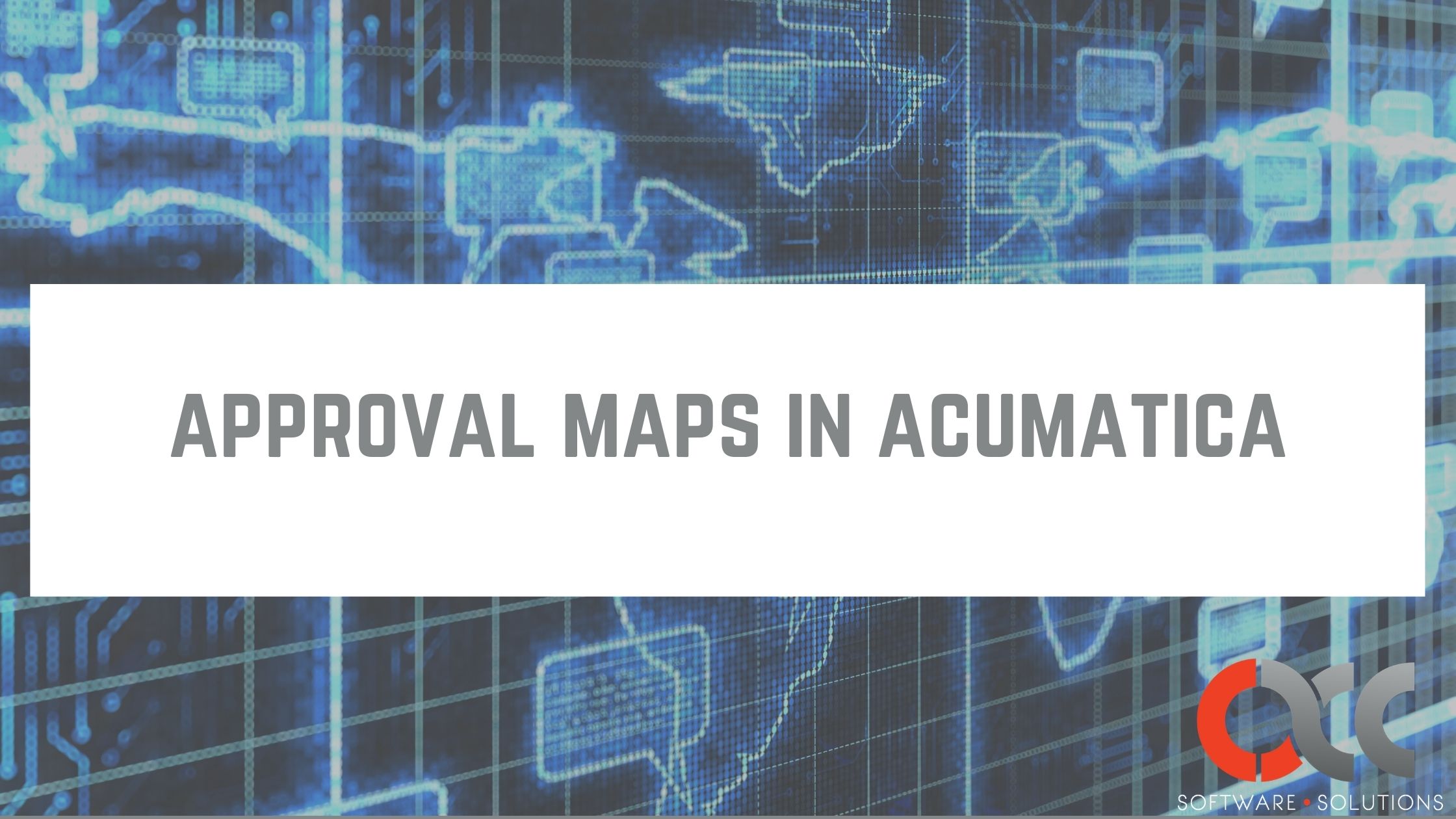 Approval Maps in Acumatica ACC Software Solutions