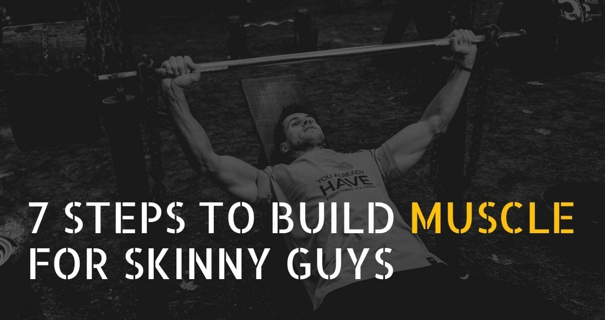 Best 7 Steps To Build Muscle For Skinny Guys