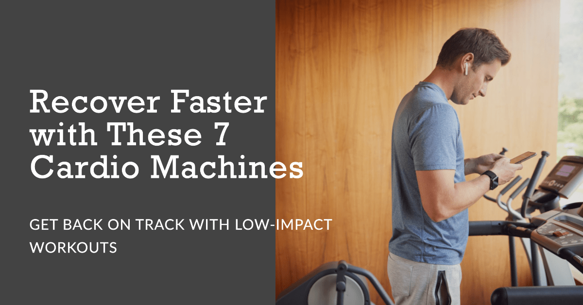 7 Best Cardio Exercise Machine For Injury Recovery In 2023