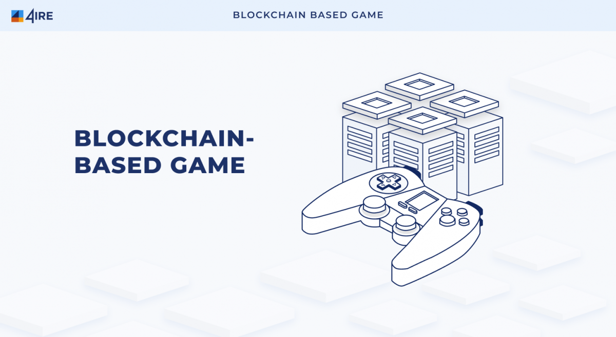 How to Develop a BlockchainBased Game? 4IRE