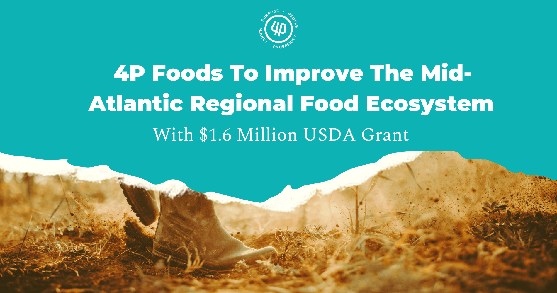 4P Foods Awarded 1.6 Million USDA Grant To Improve the MidAtlantic