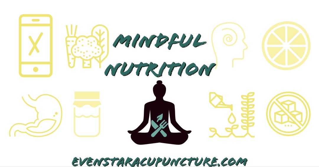 Mindful Nutrition Evenstar Acupuncture & Integrative Medicine