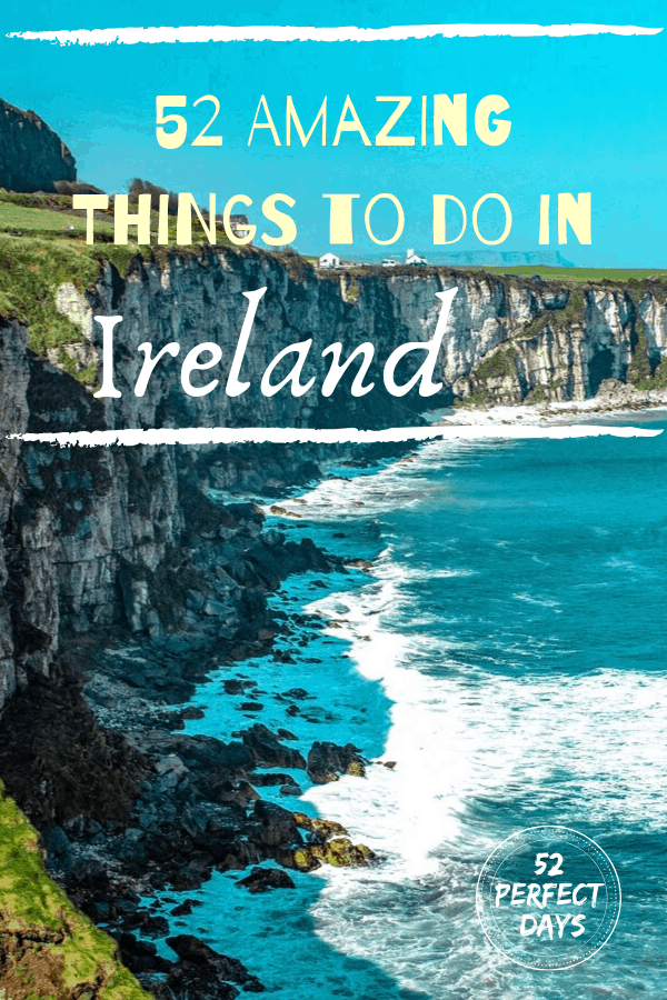 The 52 Best Things to do in Ireland 52 Perfect Days