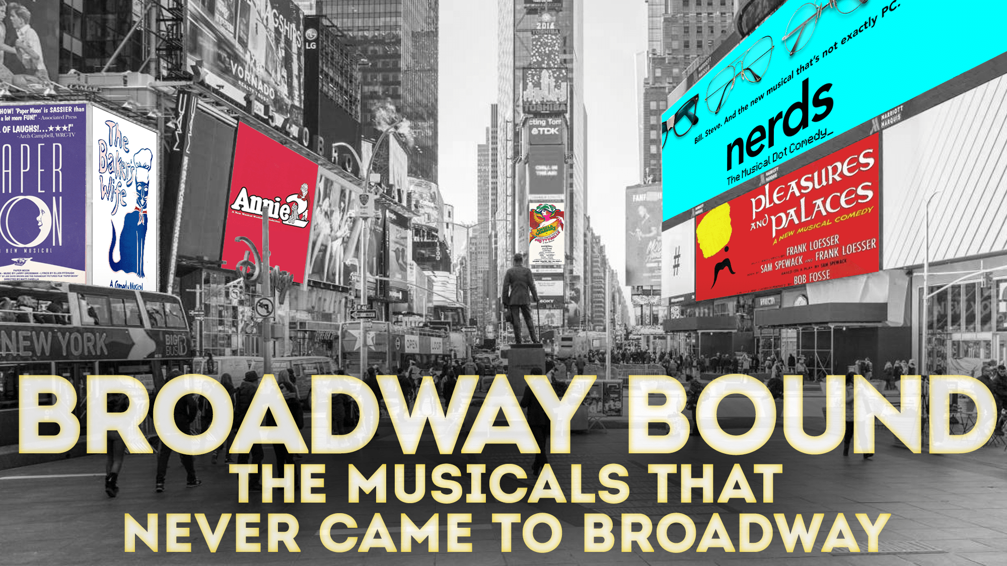 Broadway Bound The Musicals That Never Came to Broadway Part Three