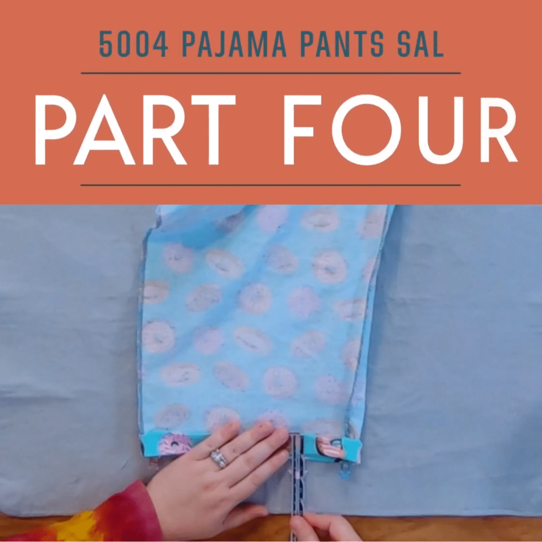 Pajama Pants Sew Along & Tutorial Part Four 5 out of 4 Patterns
