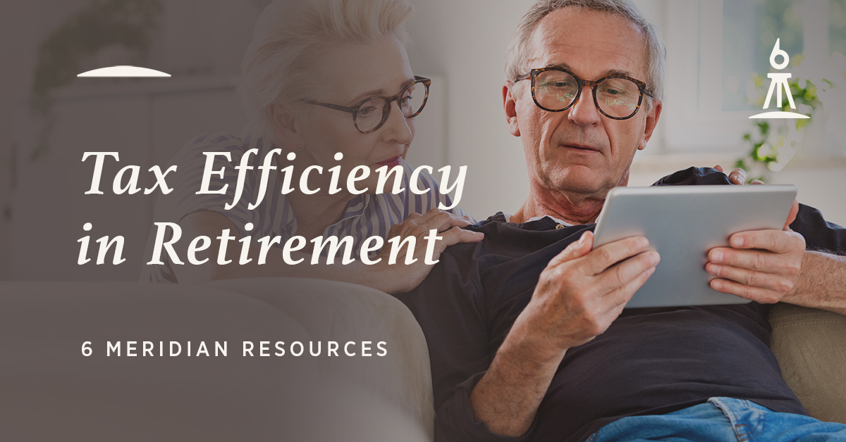 Tax Efficiency in Retirement 6 Meridian