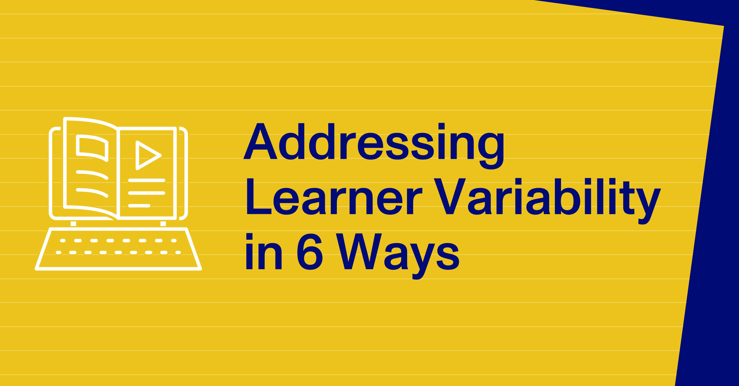 Paper Blog 6 Ways to Address Learner Variability