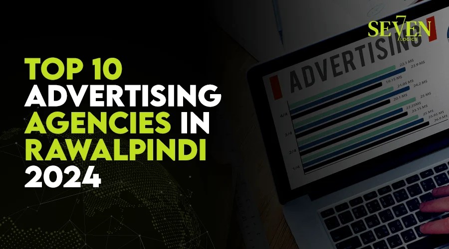 Top 10 Advertising Agencies in Rawalpindi 2024