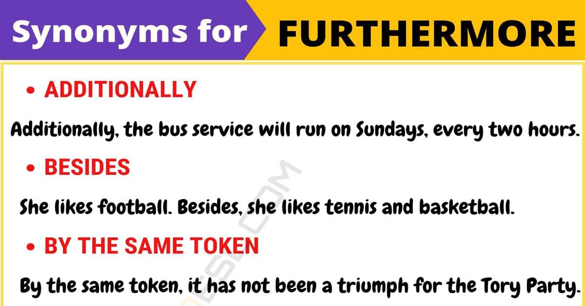 FURTHERMORE Synonym List of 9 Synonyms for Furthermore with Useful