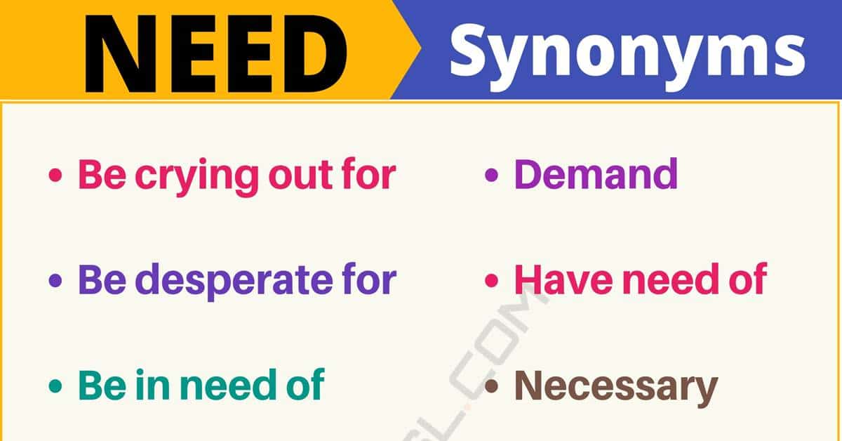 Another Word for “Need” List of 105+ Synonyms for "Need" with Useful