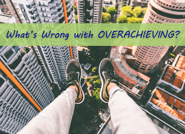 Overachieving