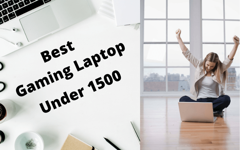 best gaming laptop under 1500 7 best budget gaming laptop 2021