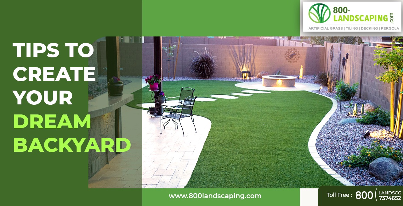 Tips to Create Your Dream Backyard