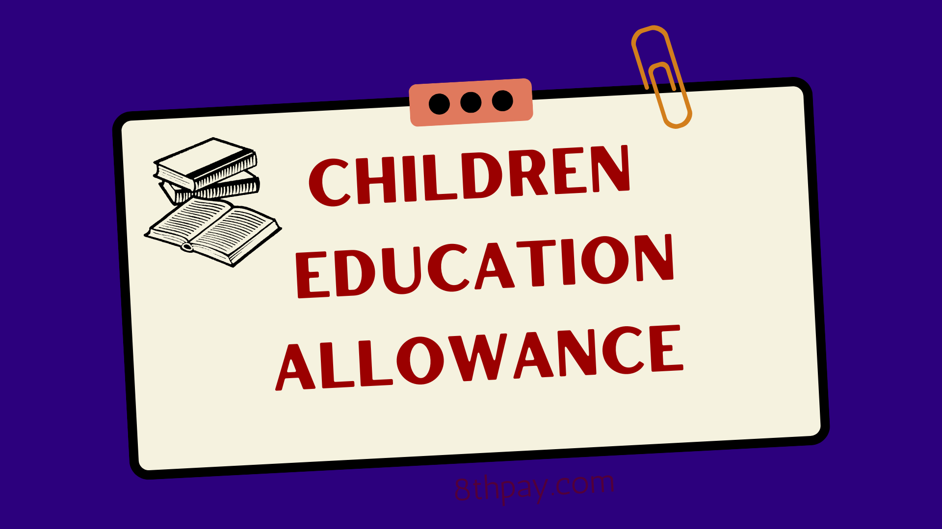 7th CPC Children Education Allowance from Rs. 27,000 to Rs. 60,000 per