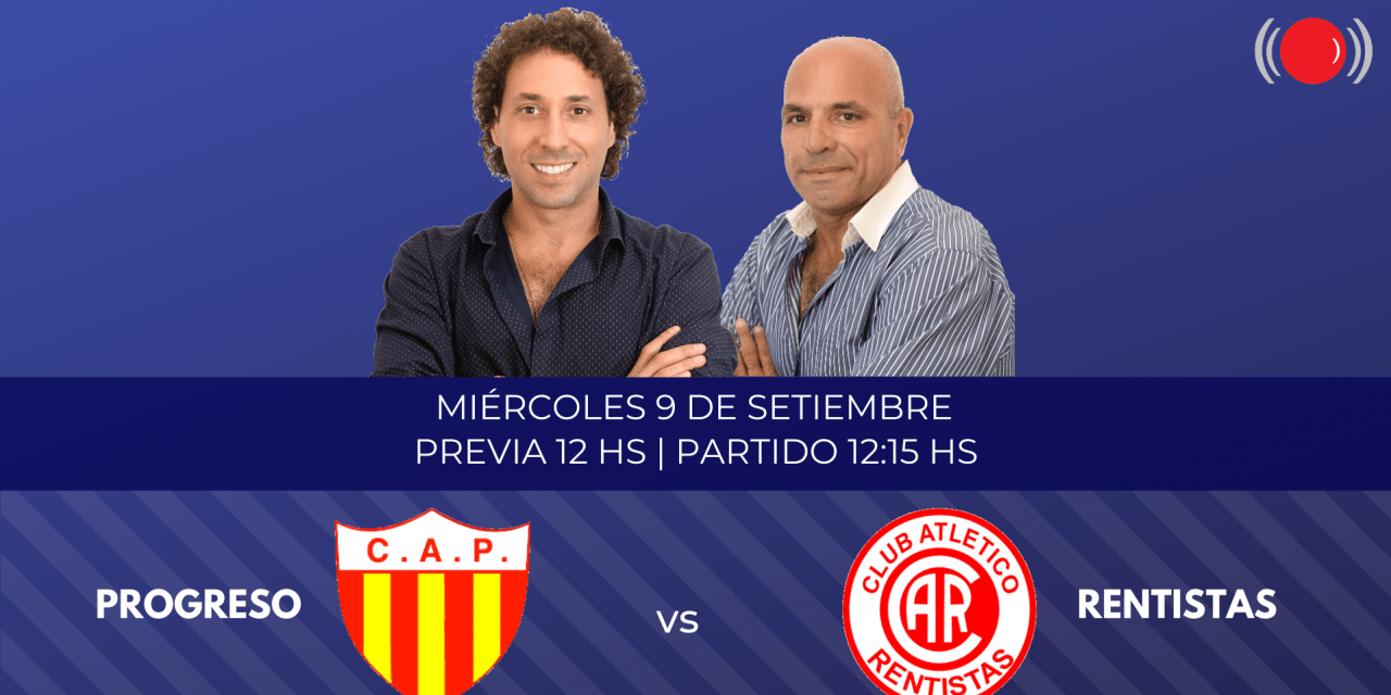 Progreso y Rentistas se enfrentan por el Torneo Apertura 970 Universal