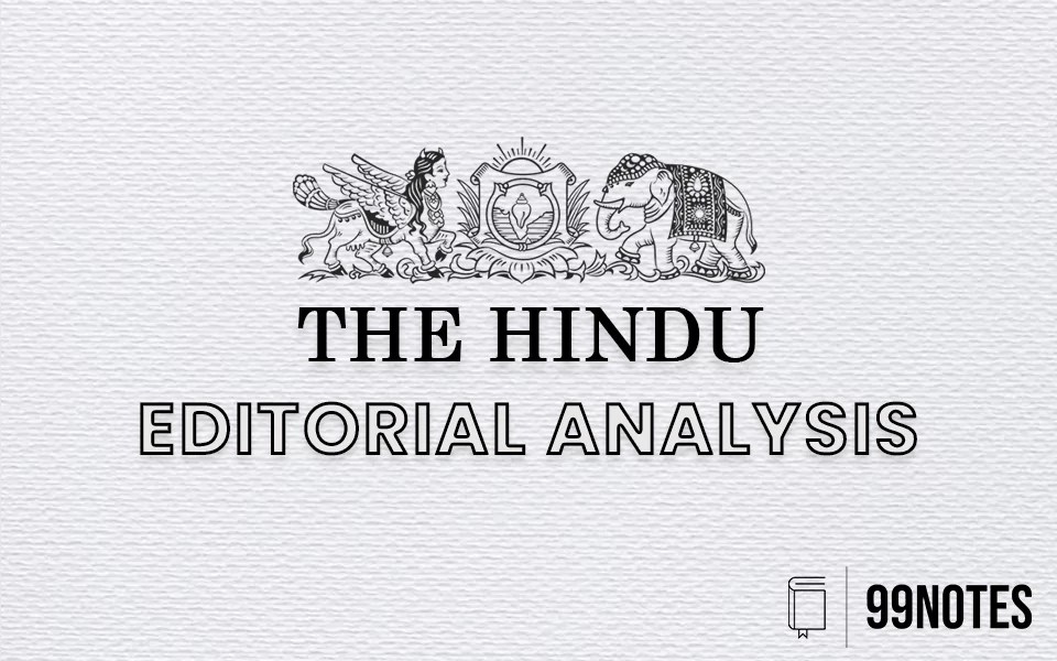 The Hindu Editorial Analysis & Notes For UPSC [Daily Update]