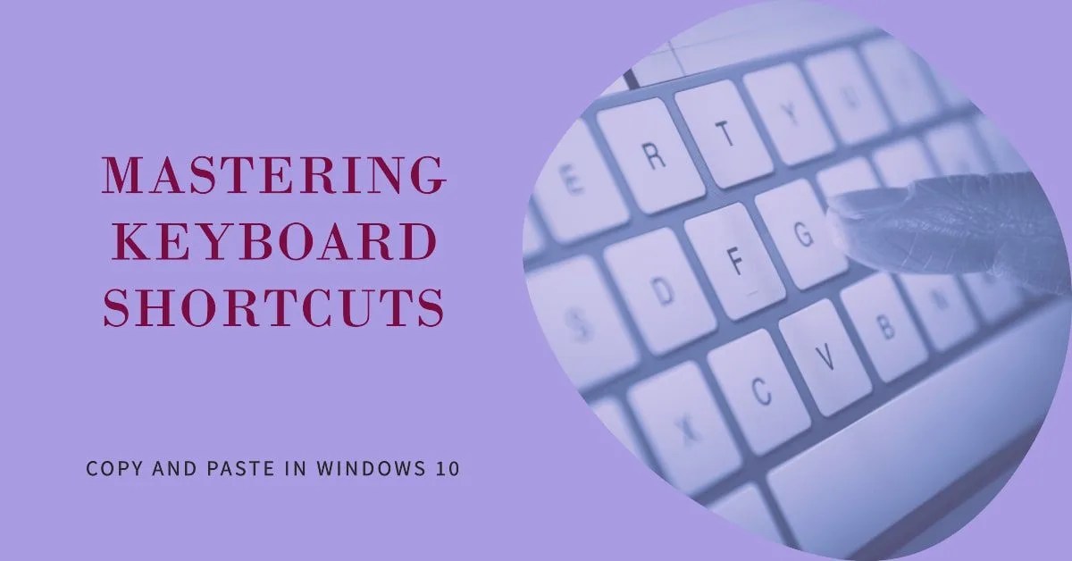 How To Copy And Paste Without A Mouse In Windows 10