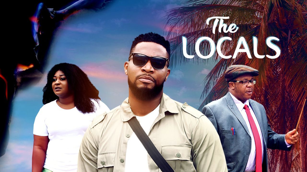 The Locals Nollywood Movie Mp4 Mkv Download 9jarocks