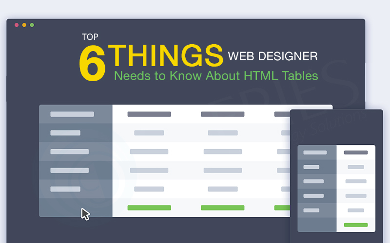 Top 6 Things  Designer Needs to Know About HTML Tables